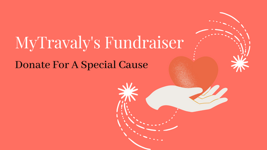 Support A Cause Close To Your Heart - Donate To MyTravaly's Fundraiser