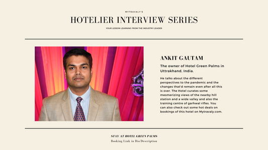 MyTravaly's Hotelier Interview Series Hotel Green Palms, Uttrakhand 
