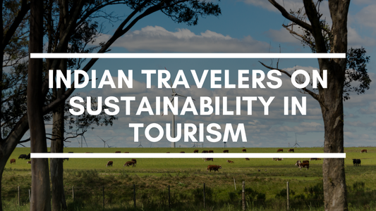 Indian Travelers on Sustainability in Tourism