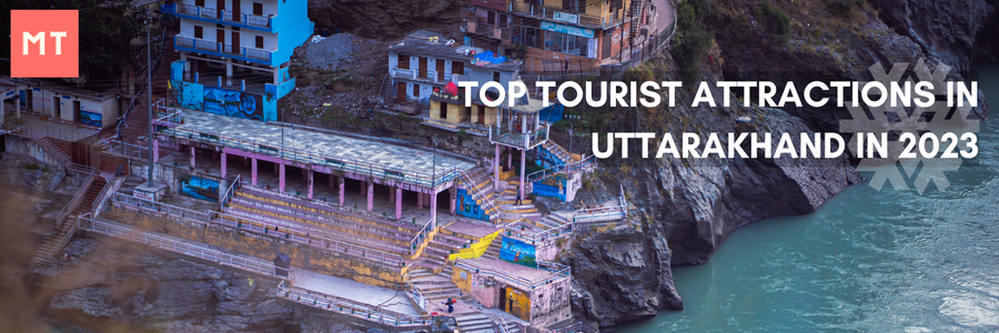 Top tourist attractions in Uttarakhand in 2023