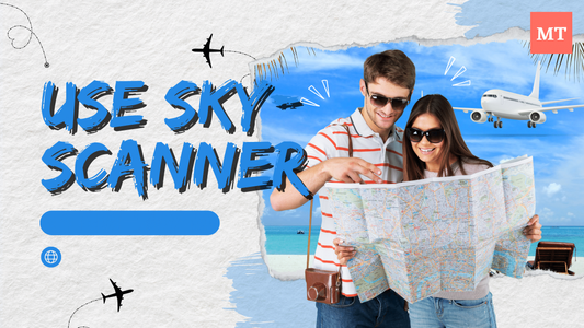 Want to save money while booking flights for trips? Use Skyscanner