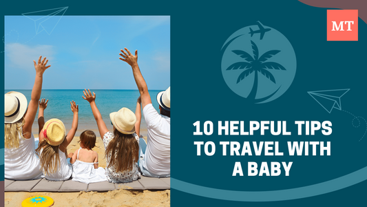 10 Helpful tips to travel with a baby