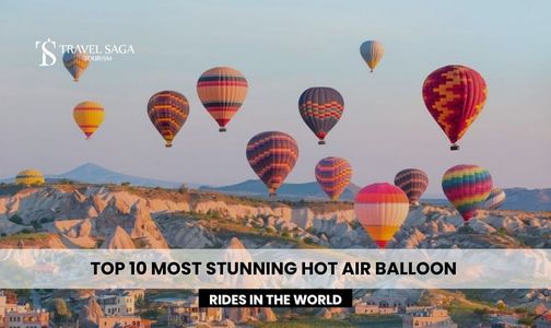 Top 10 Most Stunning Hot Air Balloon Rides in the World