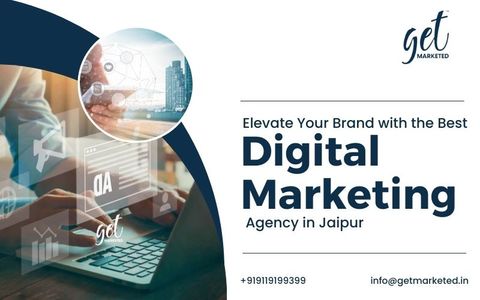 Elevate Your Brand with the Best Digital Marketing Agency in Jaipur - Get Marketed