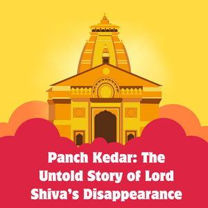 Panch Kedar: The Untold Story of Lord Shiva’s Disappearance