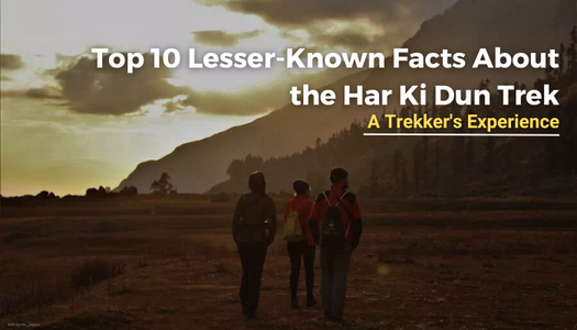 Top 10 Lesser-Known Facts About the Har Ki Dun Trek