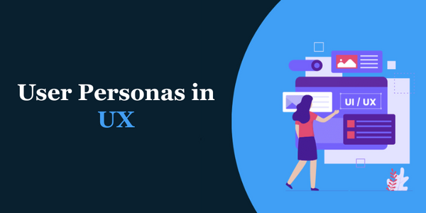 Why User Personas are Crucial for UX Success?