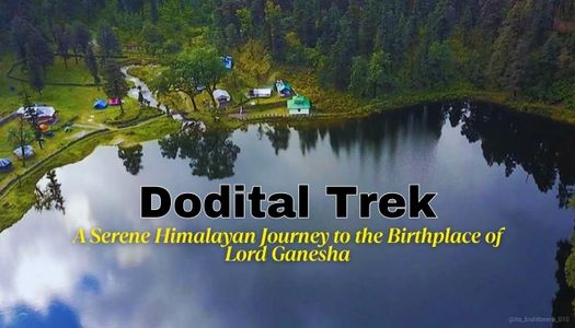 Dodital Trek – A Serene Himalayan Journey to the Birthplace of Lord Ganesha