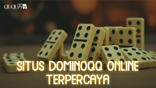 QiuQiu99 Link Alternatif DominoQQ Online Terpercaya