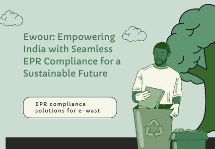 Ewour: Empowering India with Seamless EPR Compliance for a Sustainable Future