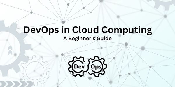 What is DevOps in Cloud Computing? A Beginner's Guide