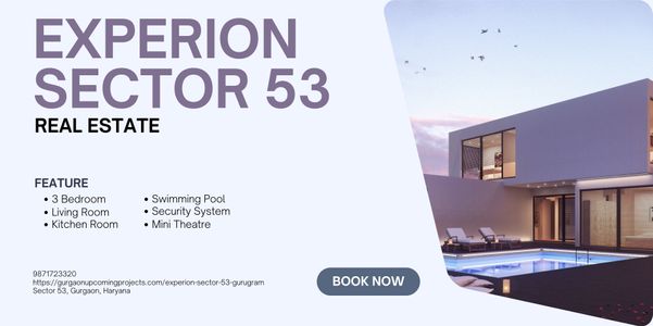 Luxury Redefined at Experion Sector 53 Gurgaon