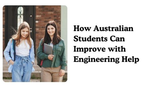 How Australian Students Can Improve with Engineering Help