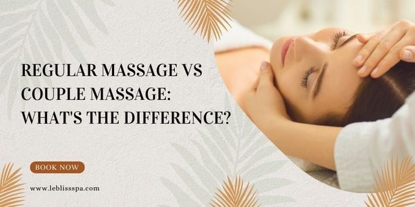 What’s the Difference Between a Regular Massage and a Couple Massage?