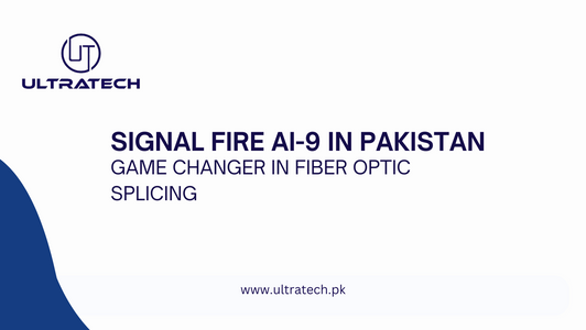 Signal Fire AI-9 in Pakistan: A Game Changer in Fiber Optic Splicing