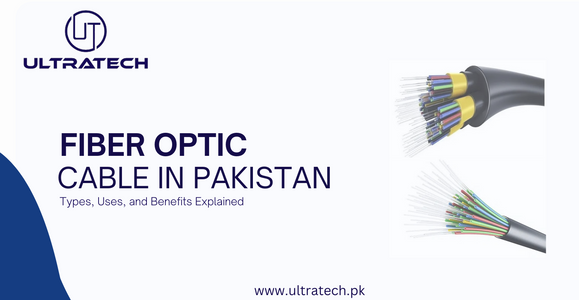 Fiber Optic Cable in Pakistan: Types, Uses, and Benefits Explained
