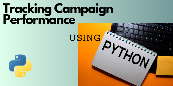 Tracking Campaign Performance Using Python