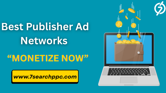 How to Monetize Your Site Using the Best Publisher Ad Networks