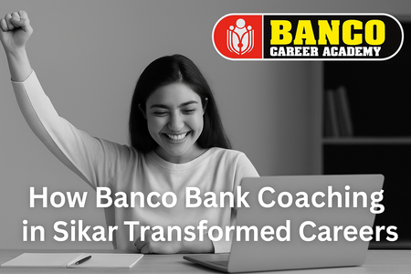 Success Stories: How Banco’s Bank Coaching in Sikar Transformed Careers