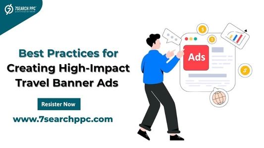 Travel Banner Ads: Best Practices for Maximum Engagement