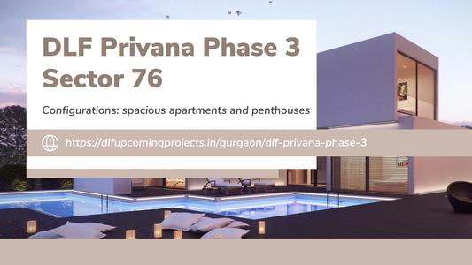 DLF Privana Phase 3 Sector 76 Gurgaon: Pinnacle of Luxury Residential Living