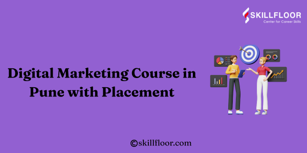 Digital Marketing Course in Pune with Placement: Skillfloor