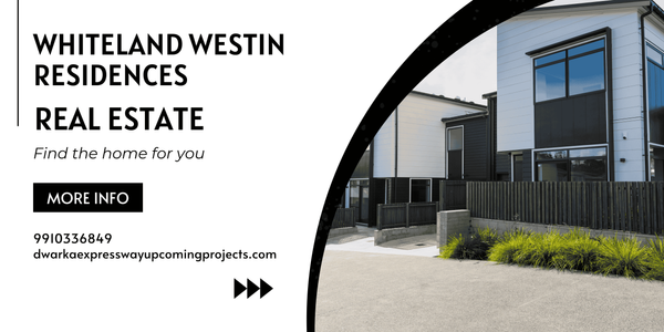 Whiteland Westin Residences: Luxury Living at Its Finest on Dwarka Expressway, Gurgaon
