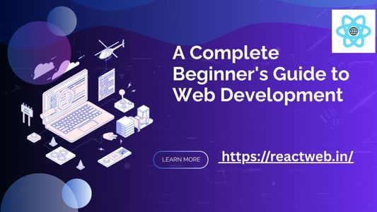 A Complete Beginner's Guide to Web Development