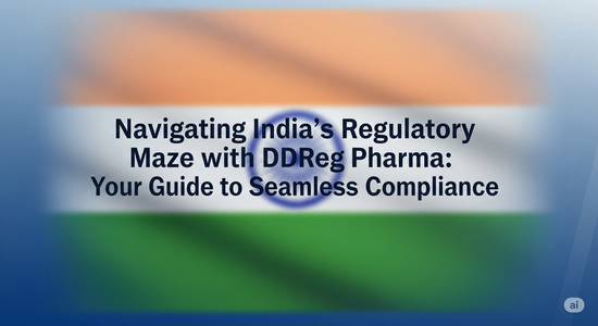 Navigating India’s Regulatory Maze with DDReg Pharma: Your Guide to Seamless Compliance