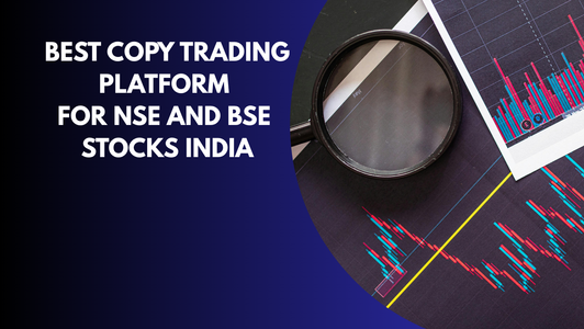 Best Copy Trading Platform for NSE and BSE Stocks India
