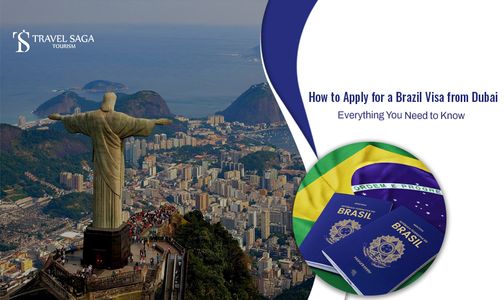 How To Apply For A Brazil Visa From Dubai Everything You Need To Know?