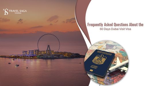 Frequently Asked Questions About The 60 Days Dubai Visit Visa