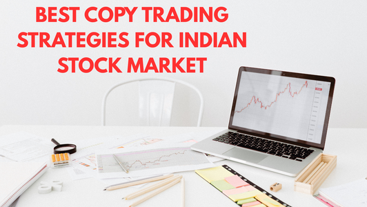 Best Copy Trading Strategies for Indian Stock Market