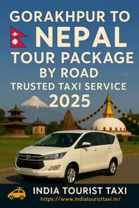 🚖 Gorakhpur to Nepal by Road – Trusted Taxi Service 2025