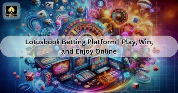 Lotusbook Betting Platform | Play, Win, and Enjoy Online