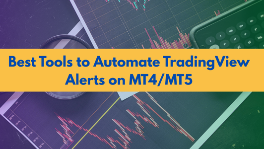 Best Tools to Automate TradingView Alerts on MT4/MT5