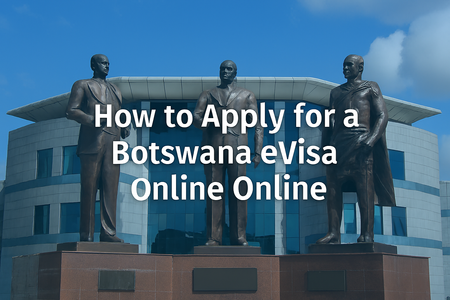 How to Apply for a Botswana eVisa Online