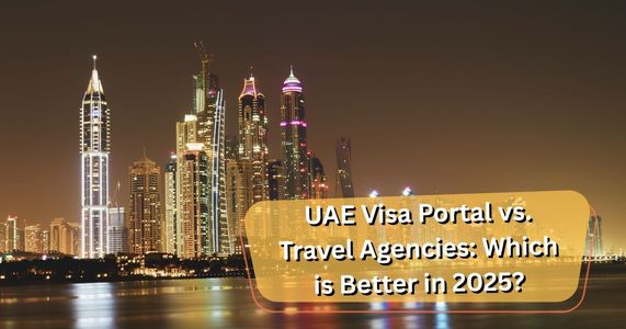 UAE Visa Portal vs Travel Agencies: Which is Better in 2025?