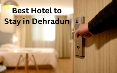 Where to Stay in Dehradun: A Practical Guide to Hotel in Rajpur Road