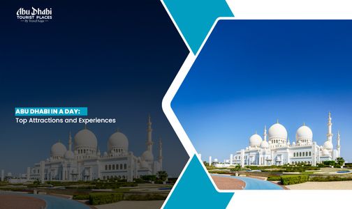 Abu Dhabi in a Day: Top Attractions and Experiences