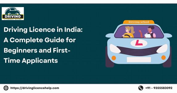 Driving Licence in India: A Complete Guide for Beginners and First-Time Applicants