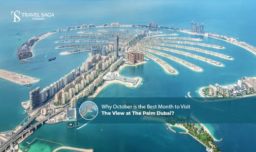 Why October is the Best Month to Visit The View at The Palm Dubai?