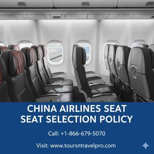 China Airlines Seat Selection Policy Tips for Hassle-Free Travel