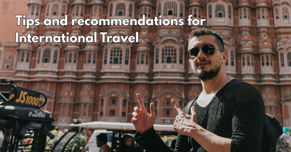 Top 10 Tips and Recommendations for International Travel