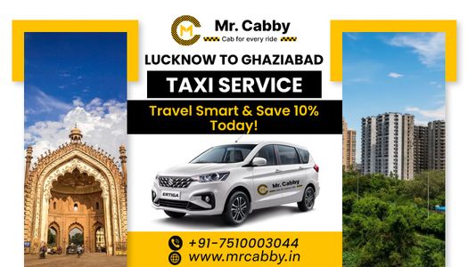 Lucknow to Ghaziabad Taxi Service – Travel Smart & Save 10% Today
