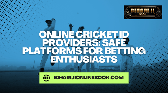 Online Cricket Betting ID Providers: Safe Platforms for Betting Enthusiasts