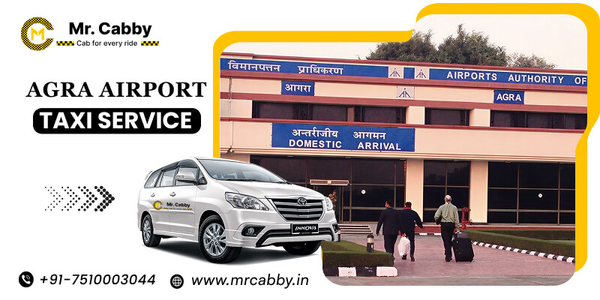Stress-Free Travel with Agra Airport Taxi Service from Pandit Deen Dayal Upadhyay Airport @MrCabby