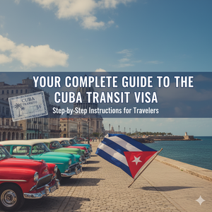Your Complete Guide to the Cuba Transit Visa
