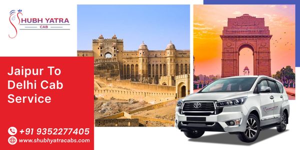 Jaipur to Delhi Cab Service - Shubh Yatra Cabs