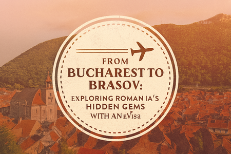 From Bucharest to Brașov | Exploring Romania’s Hidden Gems with an eVisa